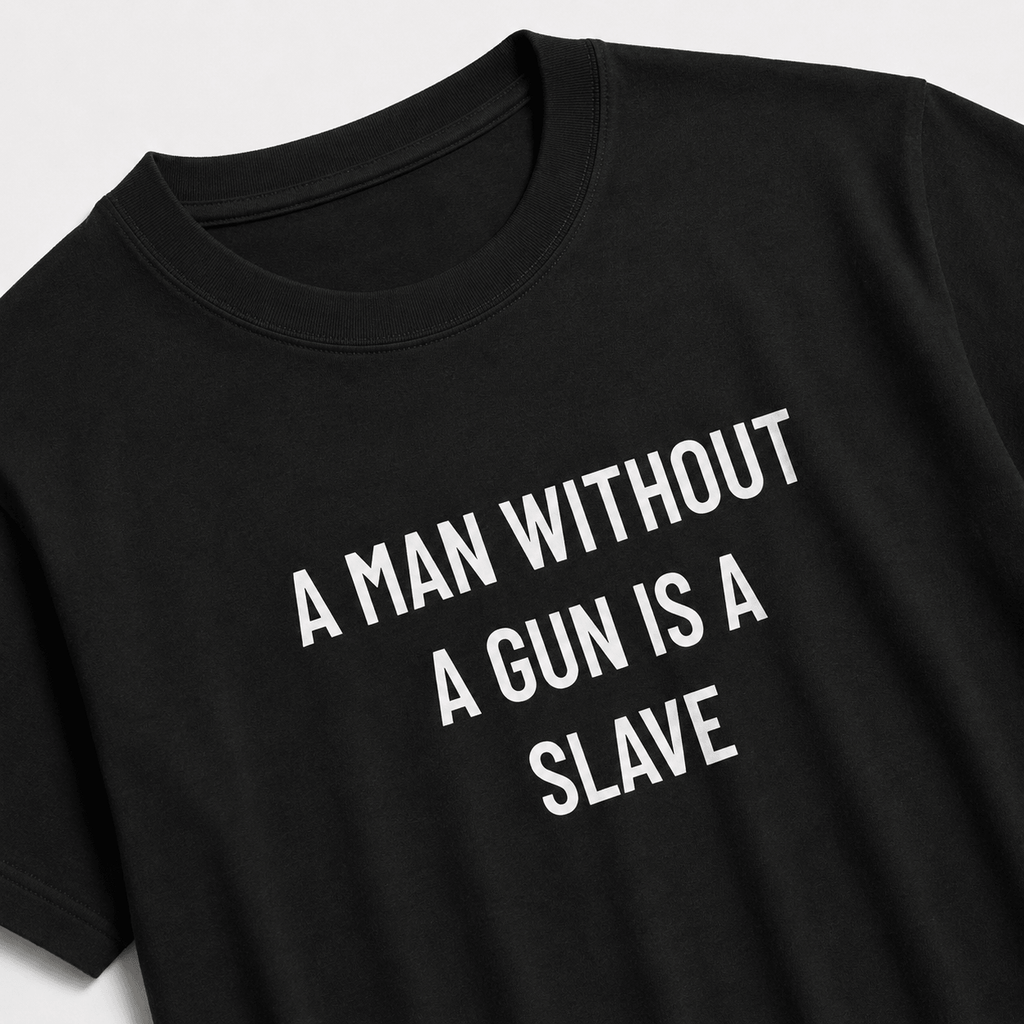 A MAN WITHOUT A GUN IS A SLAVE pro-gun statement t-shirt featured back | BASED ALT-WEAR