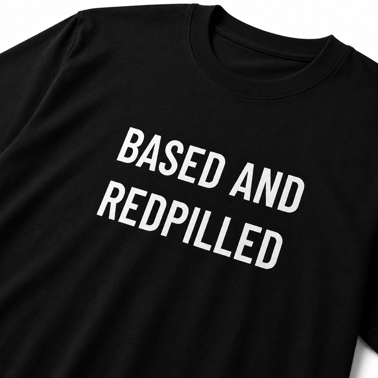 BASED AND REDPILLED counter-culture statement t-shirt | BASED ALT-WEAR