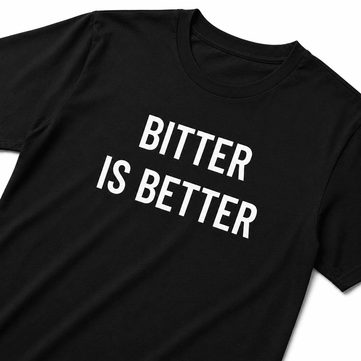 BITTER IS BETTER nihilist blackpill statement t-shirt | BASED ALT-WEAR