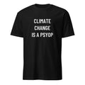 CLIMATE CHANGE IS A PSYOP climate-skeptic statement t-shirt | BASED ALT-WEAR