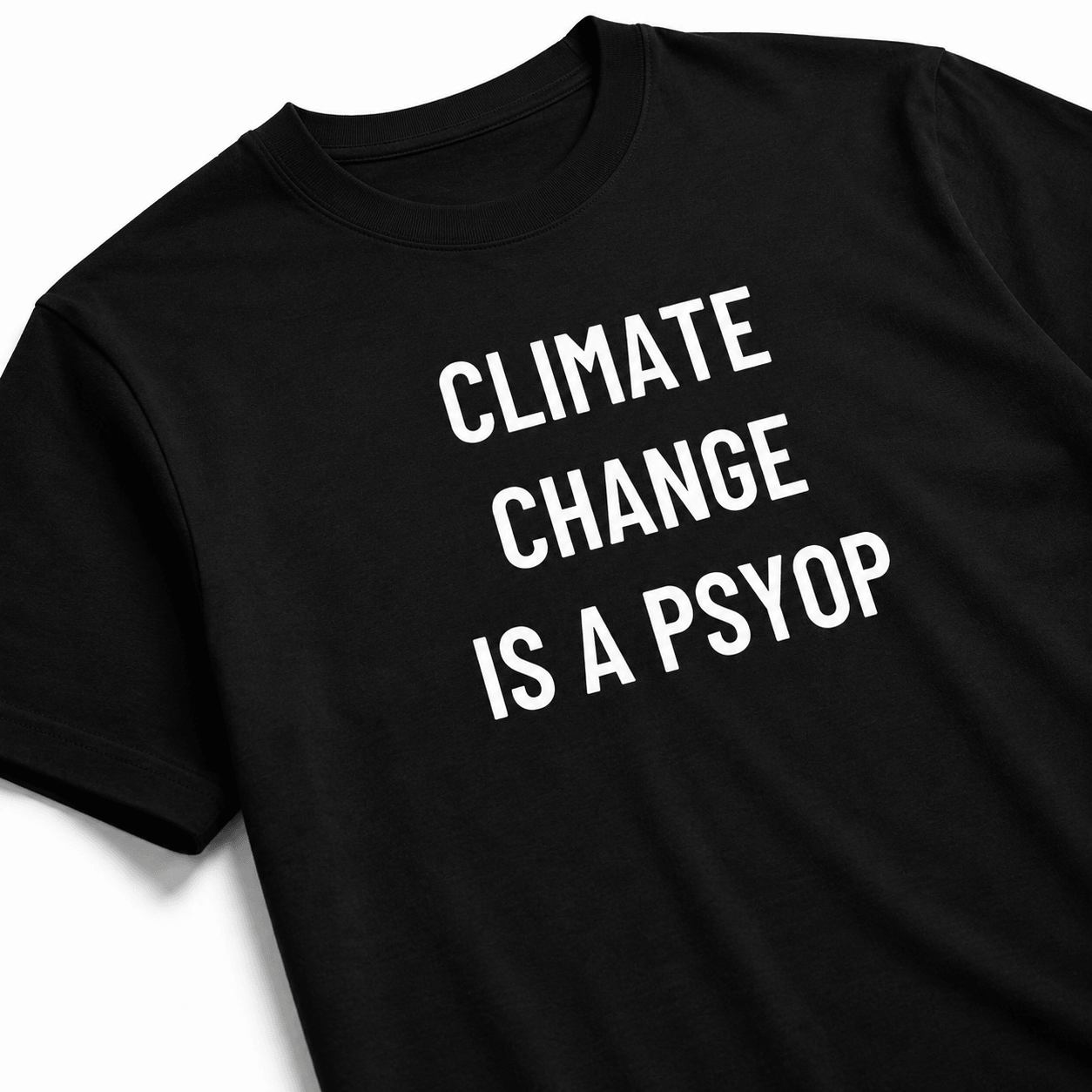 CLIMATE CHANGE IS A PSYOP t-shirt