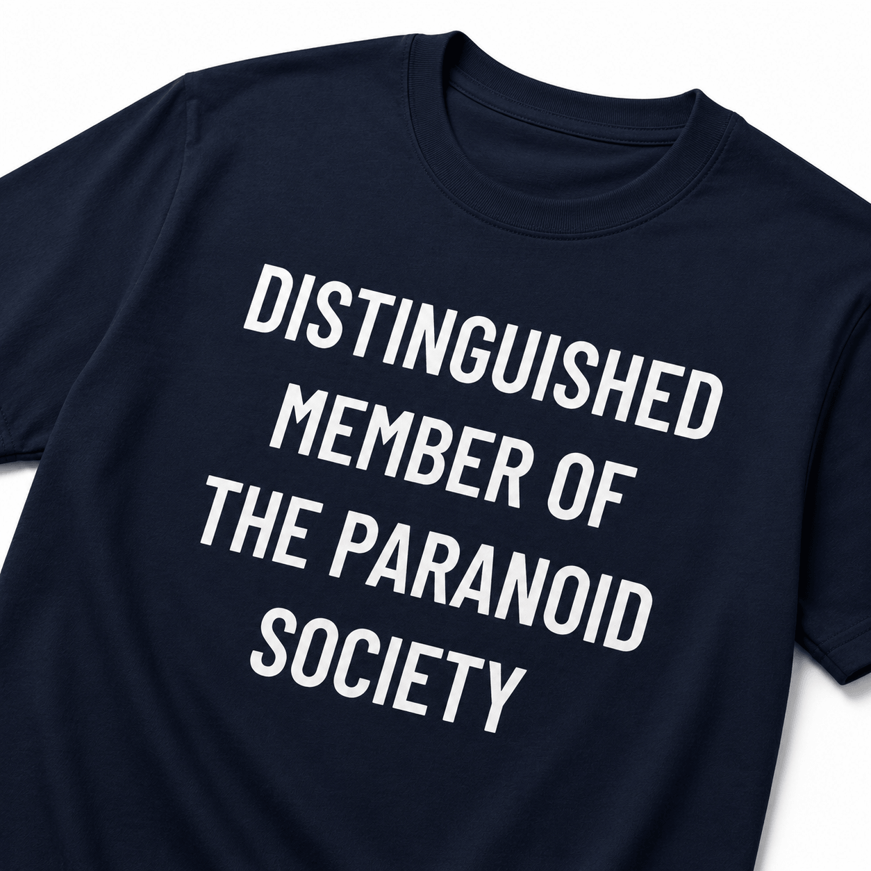 DISTINGUISHED MEMBER OF THE PARANOID SOCIETY t-shirt