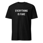EVERYTHING IS FAKE hyperreality blackpill statement t-shirt | BASED ALT-WEAR