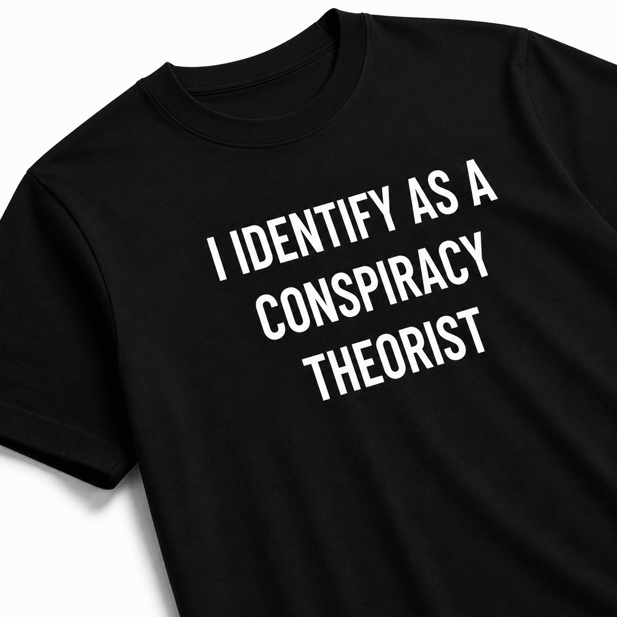 I IDENTIFY AS A CONSPIRACY THEORIST redpill identity statement t-shirt | BASED ALT-WEAR