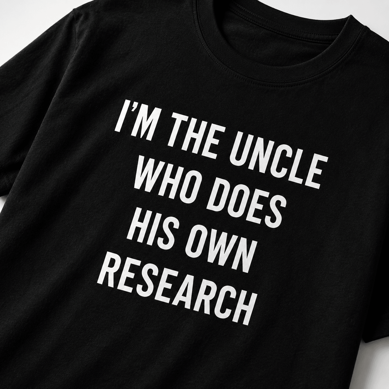 I'M THE UNCLE WHO DOES HIS OWN RESEARCH conspiracy humor statement t-shirt featured | BASED ALT-WEAR