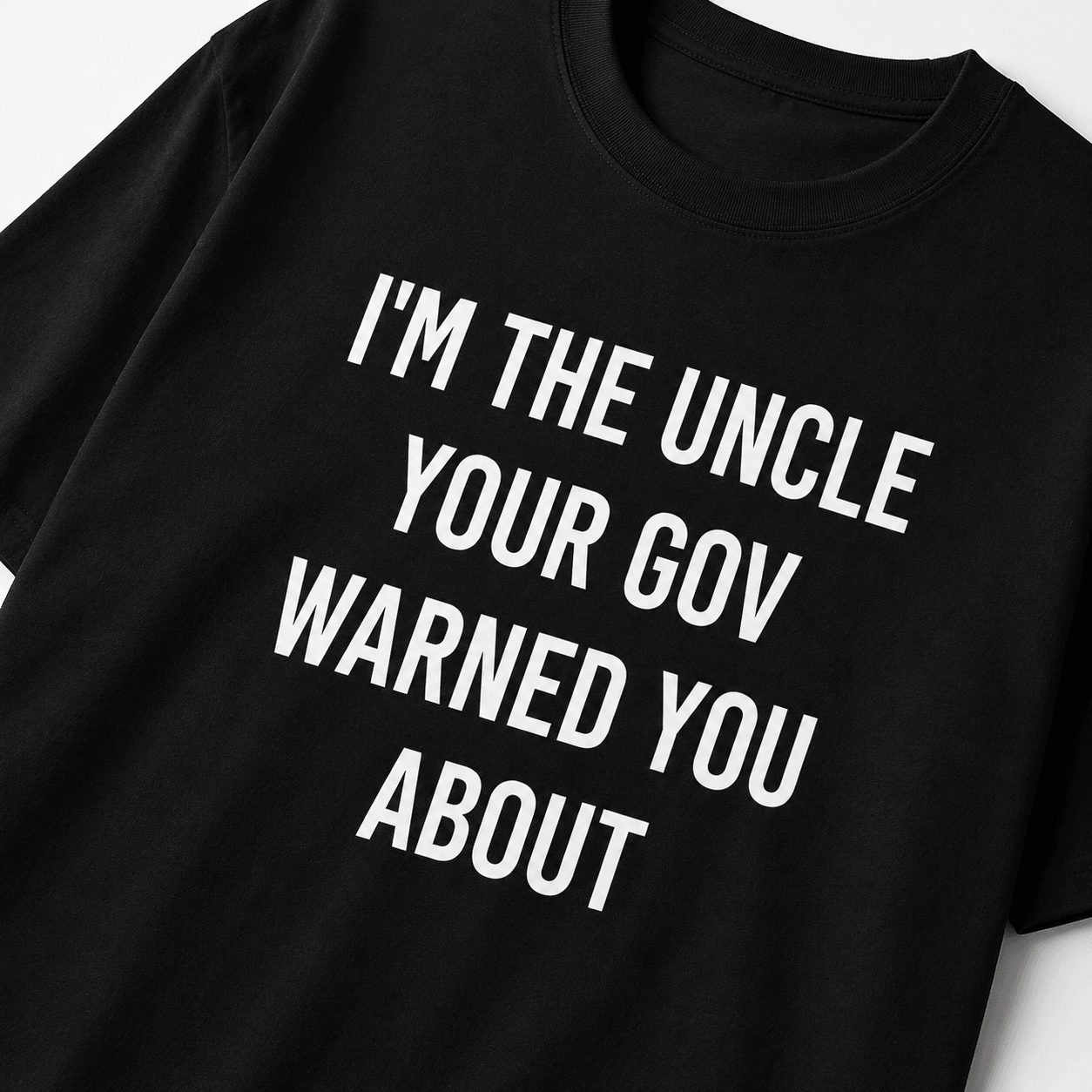 I'M THE UNCLE YOUR GOV WARNED YOU ABOUT anti-government statement t-shirt featured | BASED ALT-WEAR