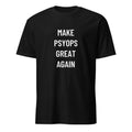 MAKE PSYOPS GREAT AGAIN MAGA-style satire statement t-shirt | BASED ALT-WEAR