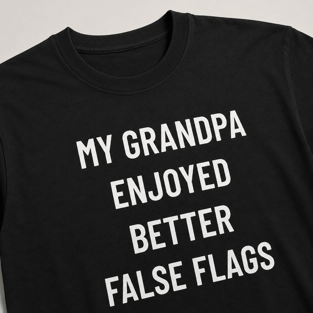 MY GRANDPA ENJOYED BETTER FALSE FLAGS t-shirt