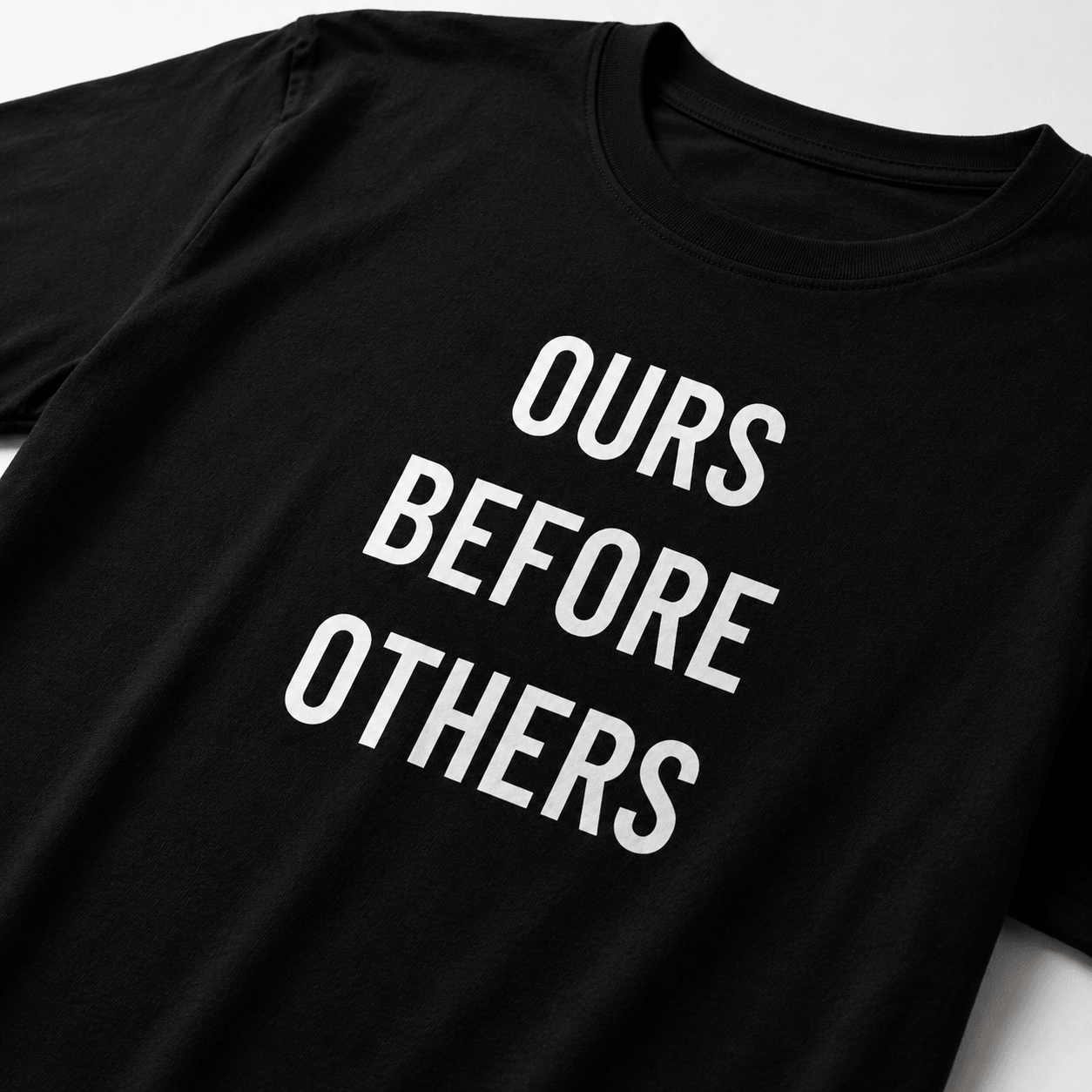 OURS BEFORE OTHERS t-shirt