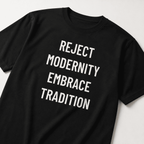 REJECT MODERNITY EMBRACE TRADITION t-shirt