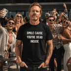 SMILE CAUSE YOU'RE DEAD INSIDE t-shirt