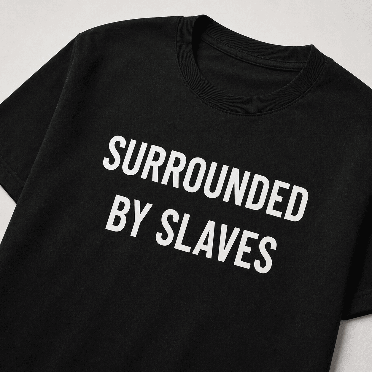 SURROUNDED BY SLAVES t-shirt