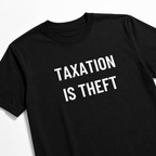 TAXATION IS THEFT t-shirt