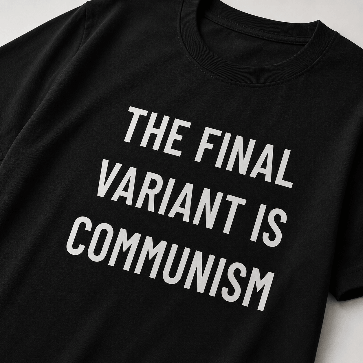 THE FINAL VARIANT IS COMMUNISM t-shirt