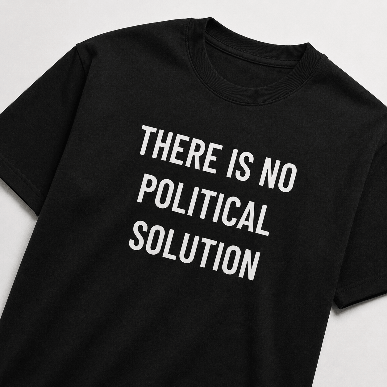 THERE IS NO POLITICAL SOLUTION t-shirt