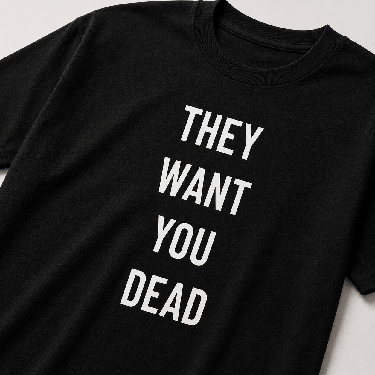 THEY WANT YOU DEAD health-sovereignty statement t-shirt | BASED ALT-WEAR
