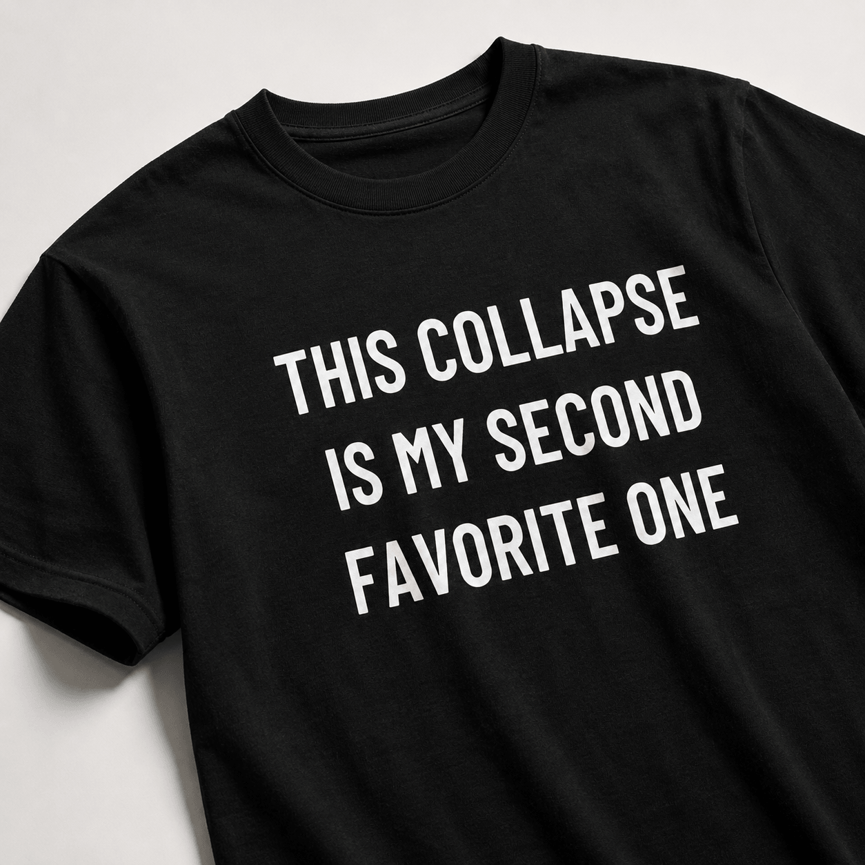 THIS COLLAPSE IS MY SECOND FAVORITE ONE t-shirt