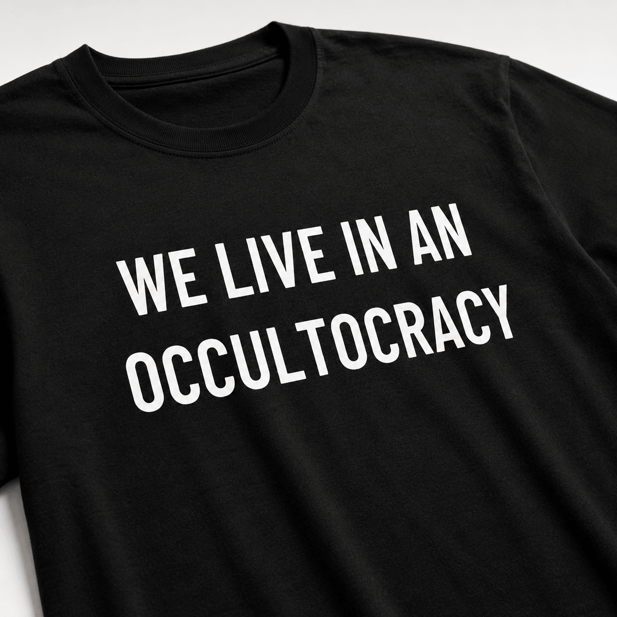 WE LIVE IN AN OCCULTOCRACY t-shirt