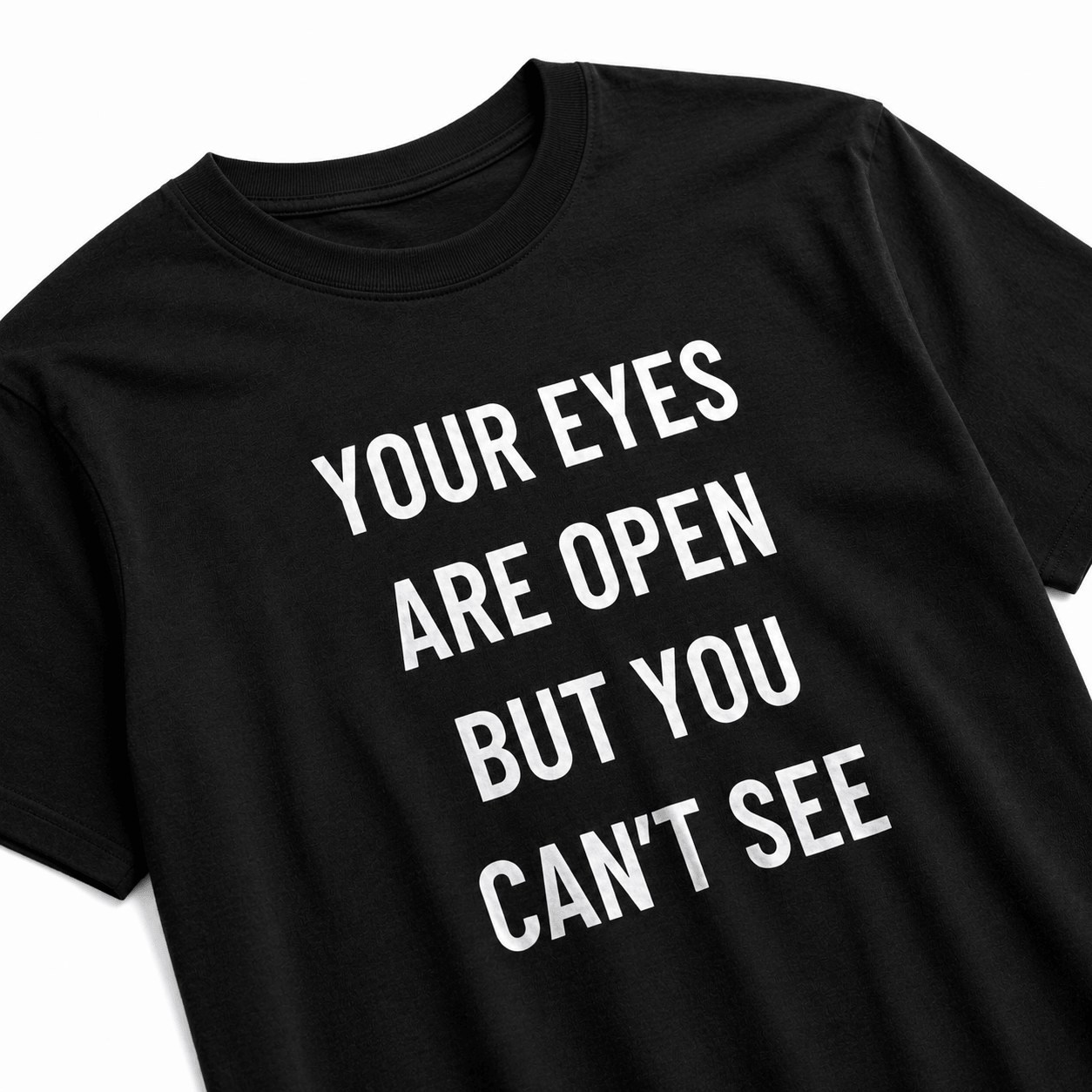 YOUR EYES ARE OPEN BUT YOU CAN'T SEE redpill statement t-shirt featured back | BASED ALT-WEAR