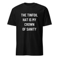 THE TINFOIL HAT IS MY CROWN SANITY counter-mainstream statement t-shirt | BASED ALT-WEAR