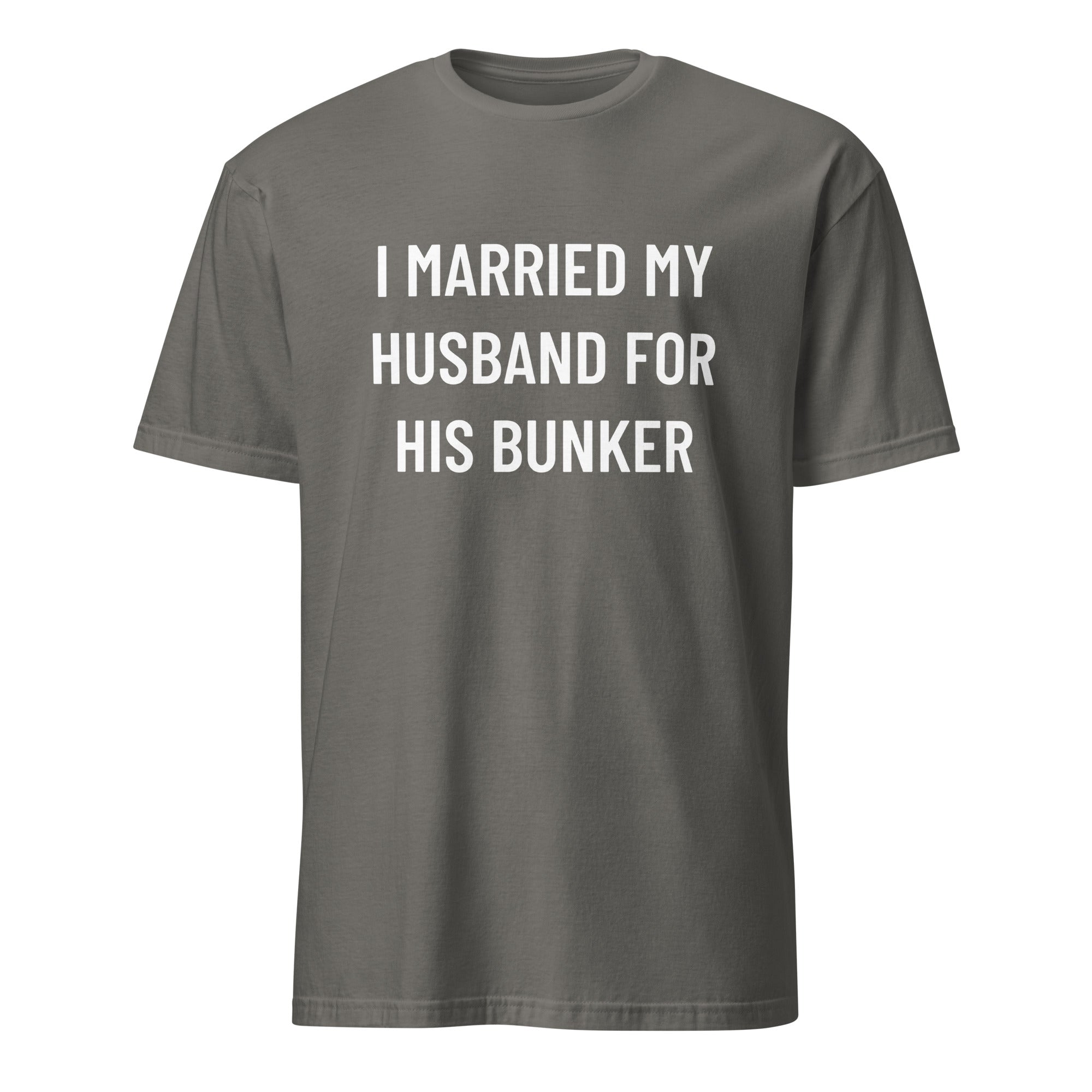 I MARRIED MY HUSBAND FOR HIS BUNKER prepper-wife satire statement t-shirt in Grey | BASED ALT-WEAR