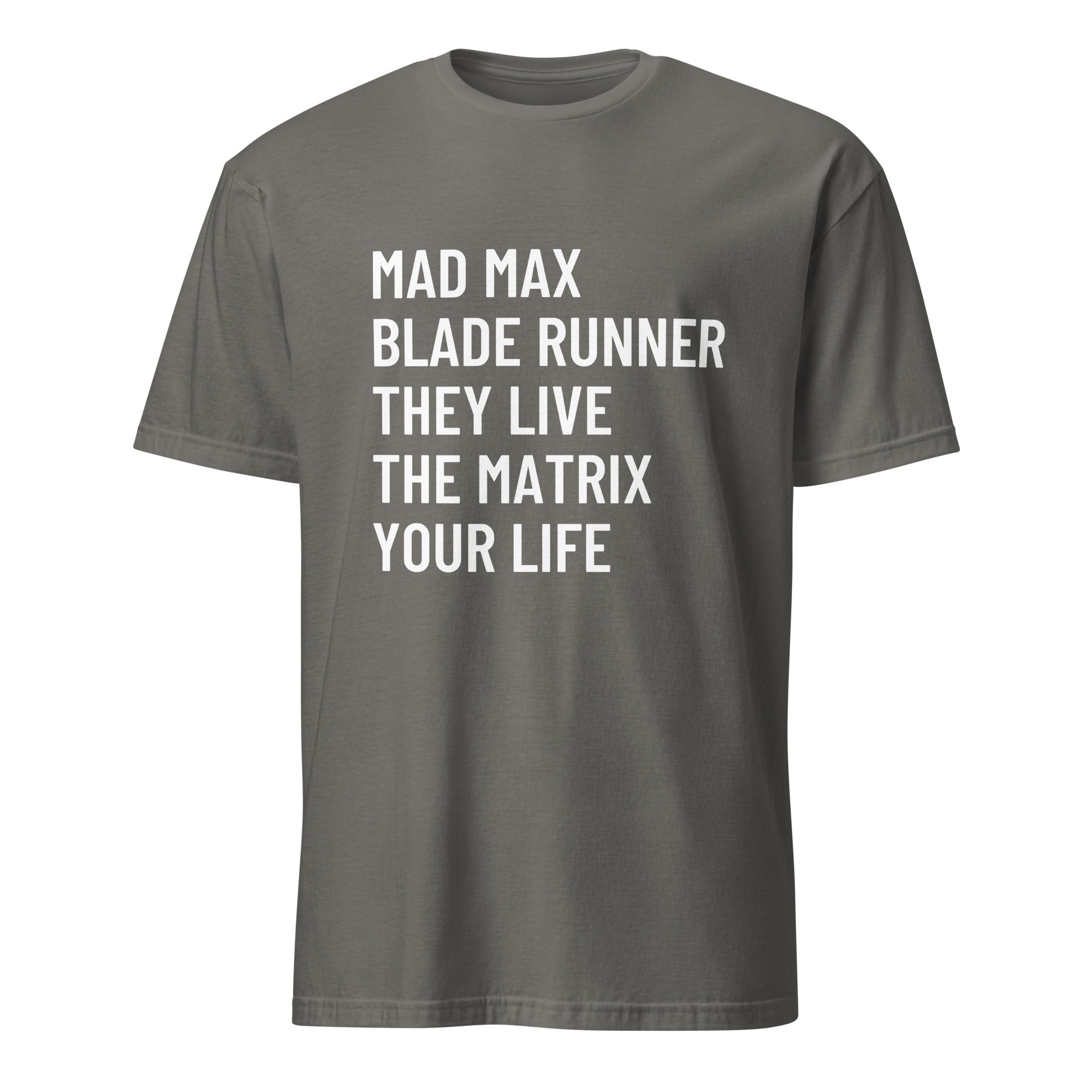 MAD MAX BLADE RUNNER THEY LIVE THE MATRIX YOUR LIFE dystopian cinema statement t-shirt in Grey | BASED ALT-WEAR