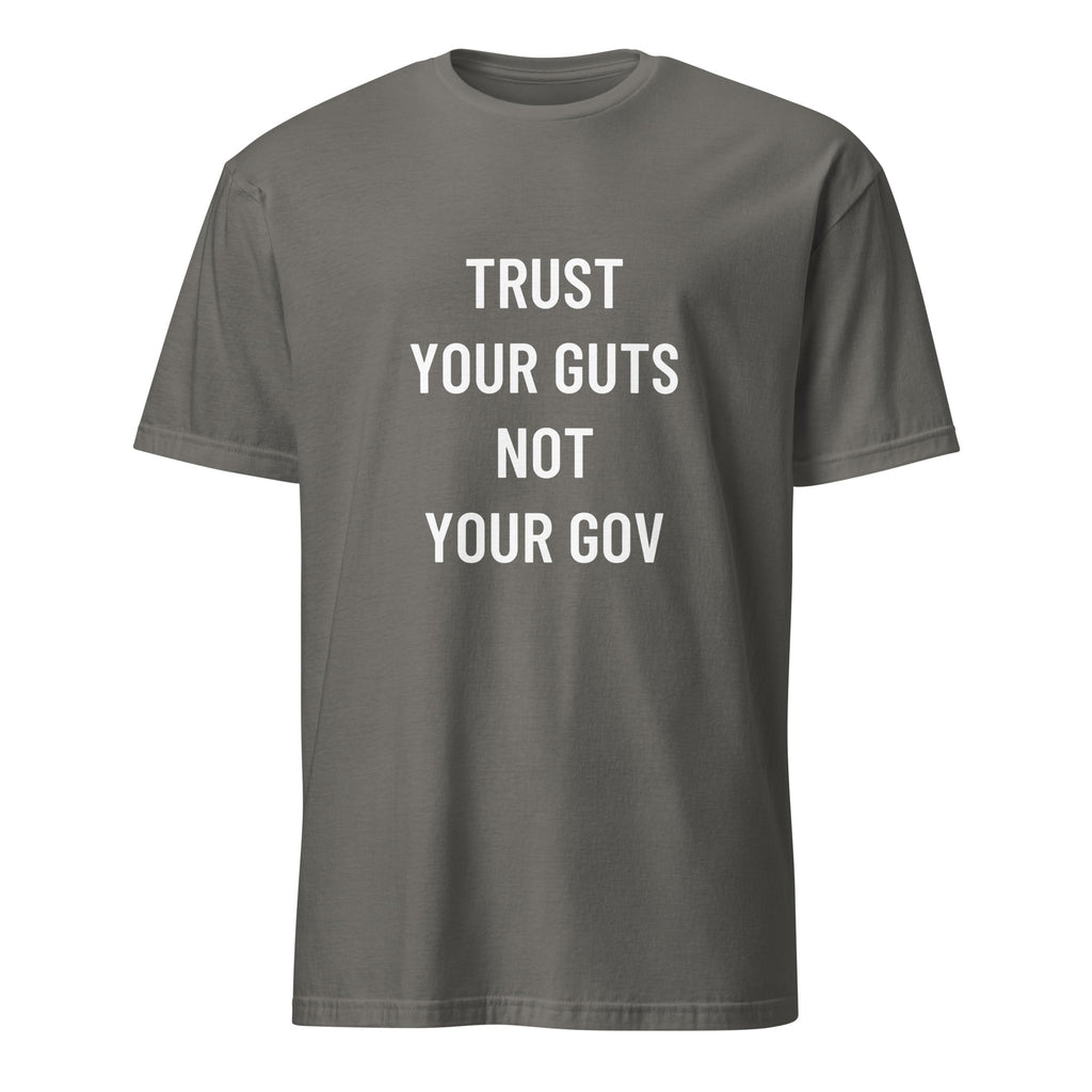 TRUST YOUR GUTS NOT YOUR GOV anti-government statement t-shirt in Grey | BASED ALT-WEAR