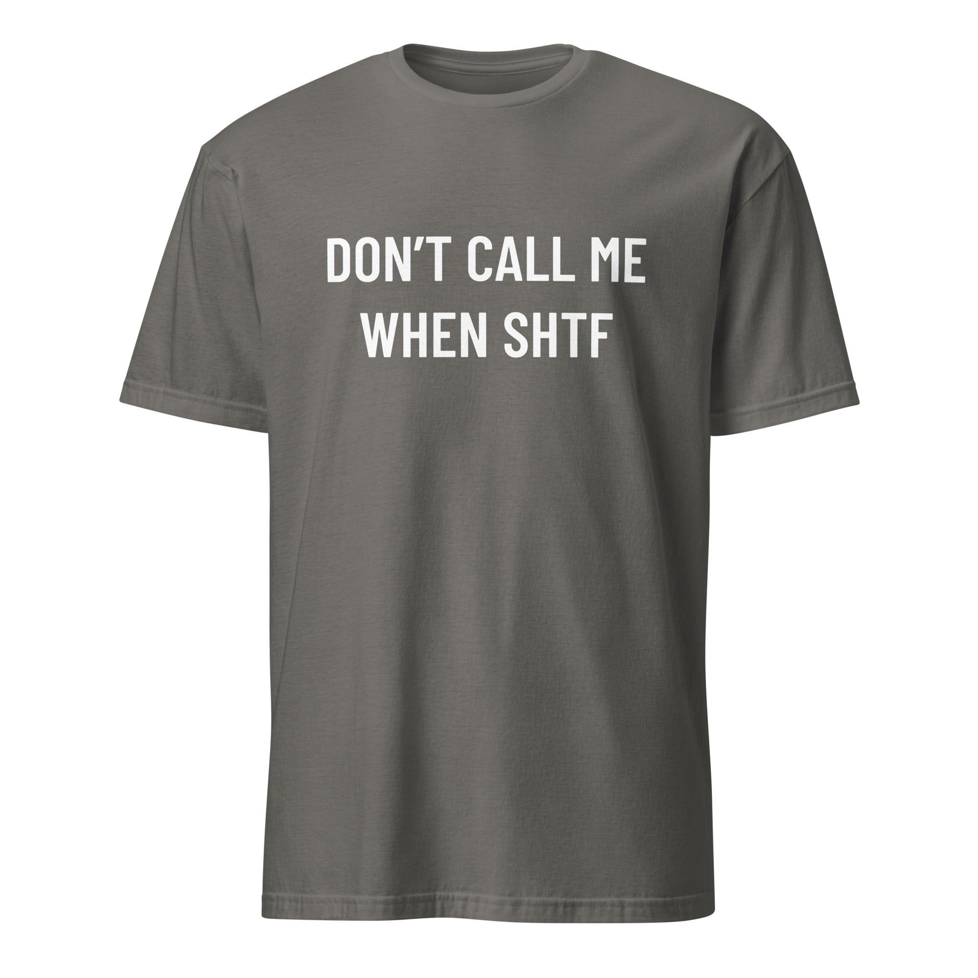 DON'T CALL ME WHEN SHTF prepper statement t-shirt in Grey | BASED ALT-WEAR