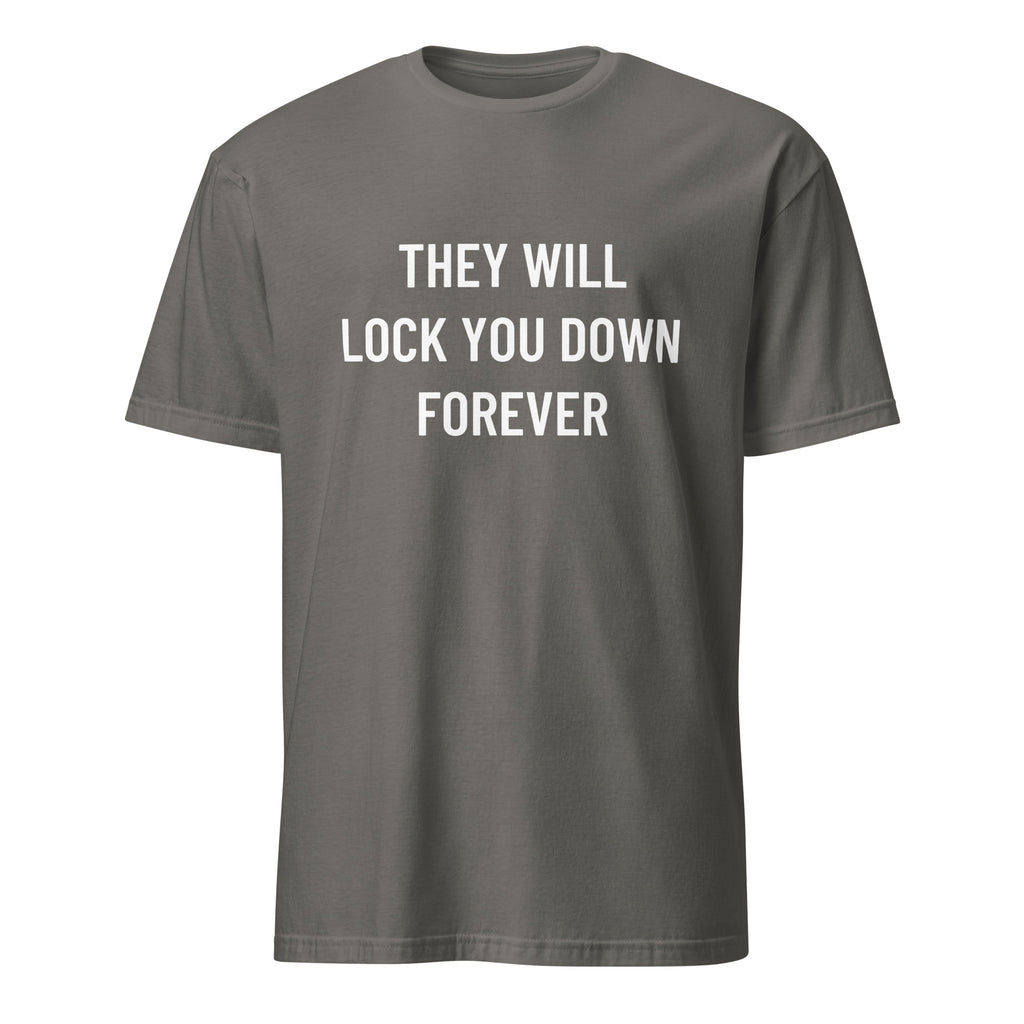 THEY WILL LOCK YOU DOWN FOREVER anti-lockdown statement t-shirt in Grey | BASED ALT-WEAR