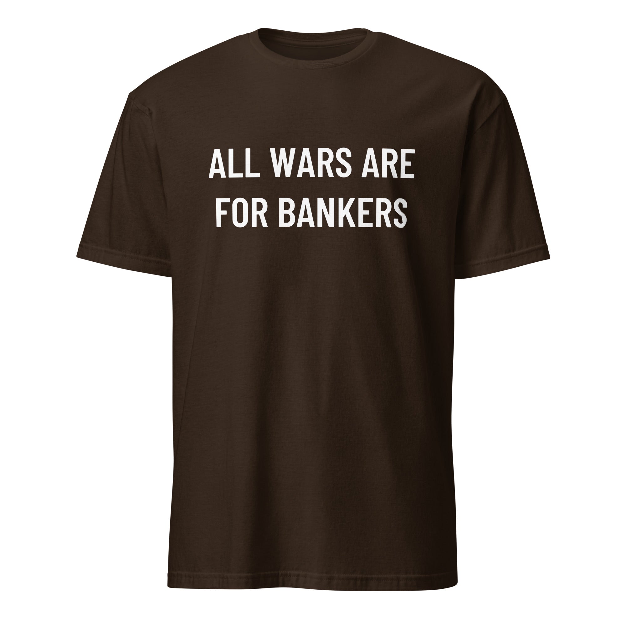 ALL WARS ARE FOR BANKERS anti-war statement t-shirt in Brown | BASED ALT-WEAR
