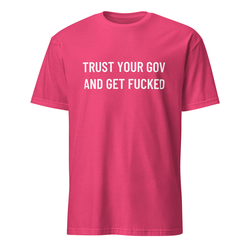 TRUST YOUR GOV AND GET FUCKED anti-government statement t-shirt in Red | BASED ALT-WEAR