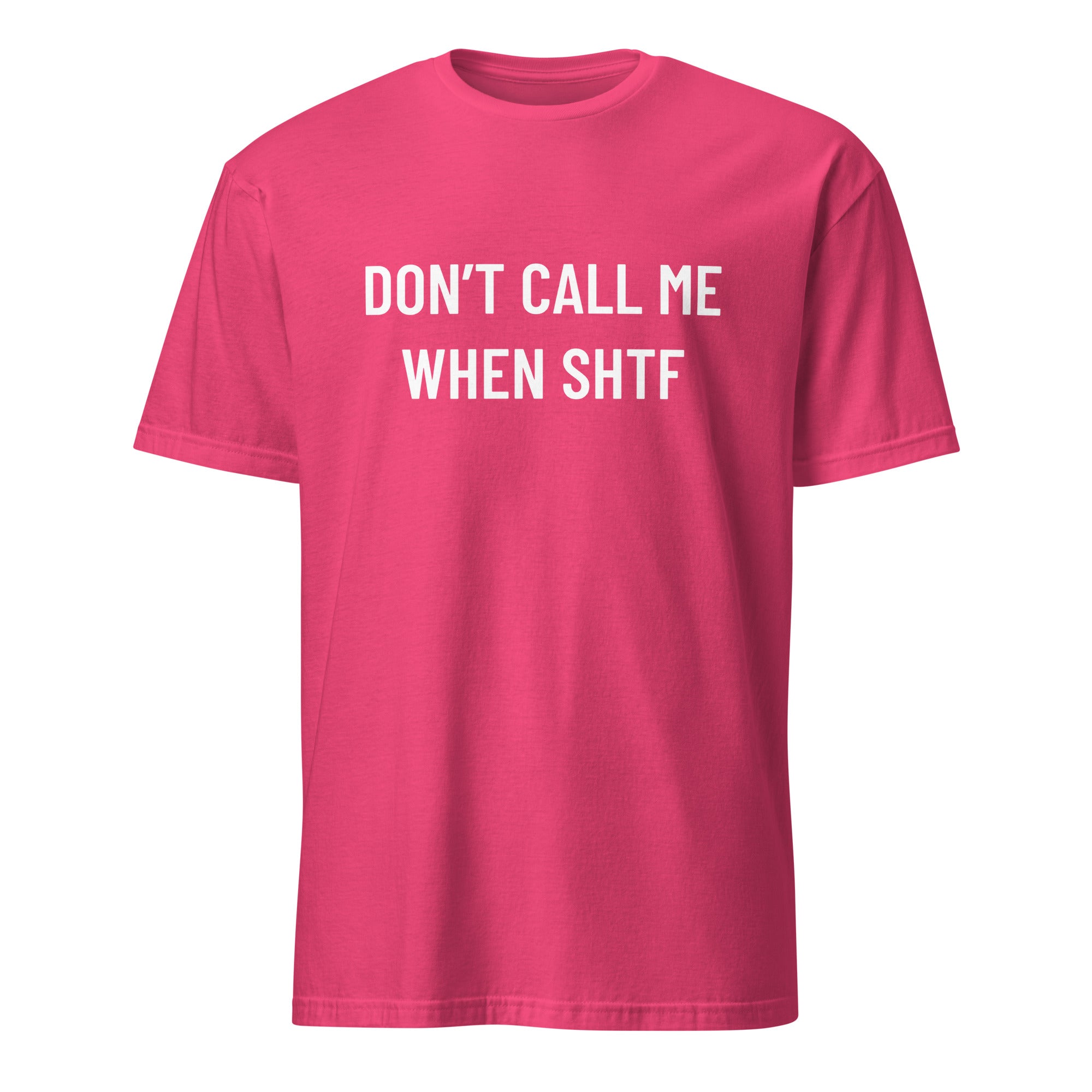 DON'T CALL ME WHEN SHTF prepper statement t-shirt in Pink | BASED ALT-WEAR