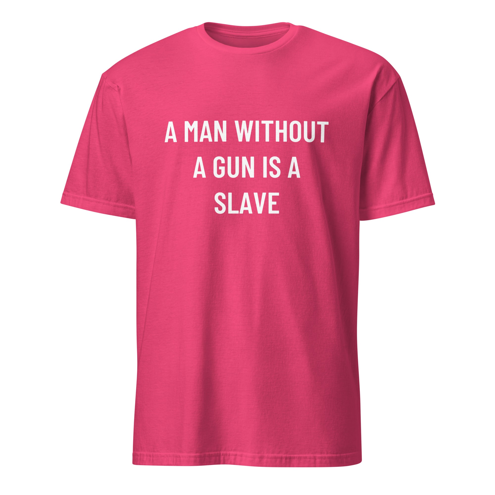 A MAN WITHOUT A GUN IS A SLAVE statement t-shirt in Pink | BASED ALT-WEAR