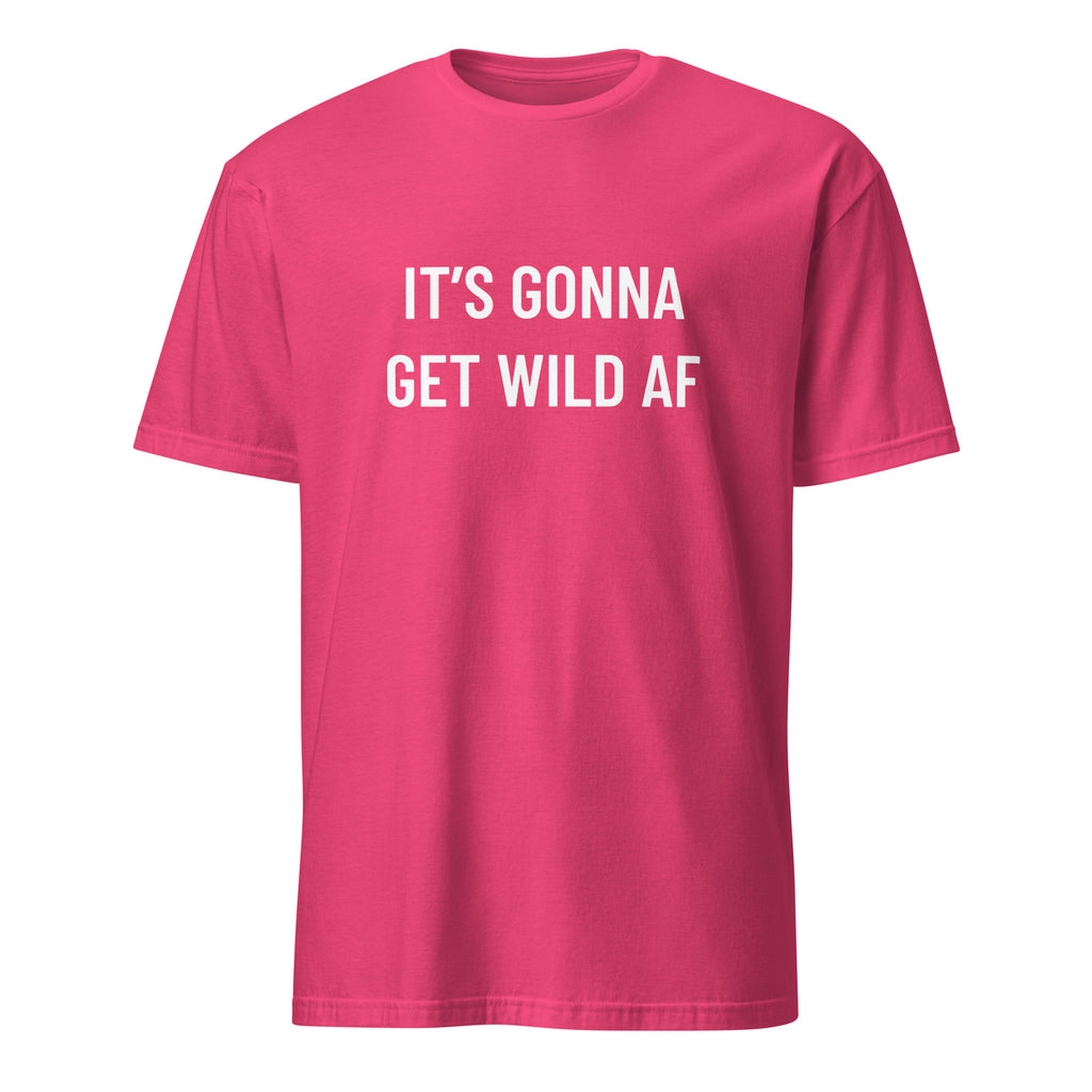 IT'S GONNA GET WILD AF anti-establishment statement t-shirt in Red | BASED ALT-WEAR