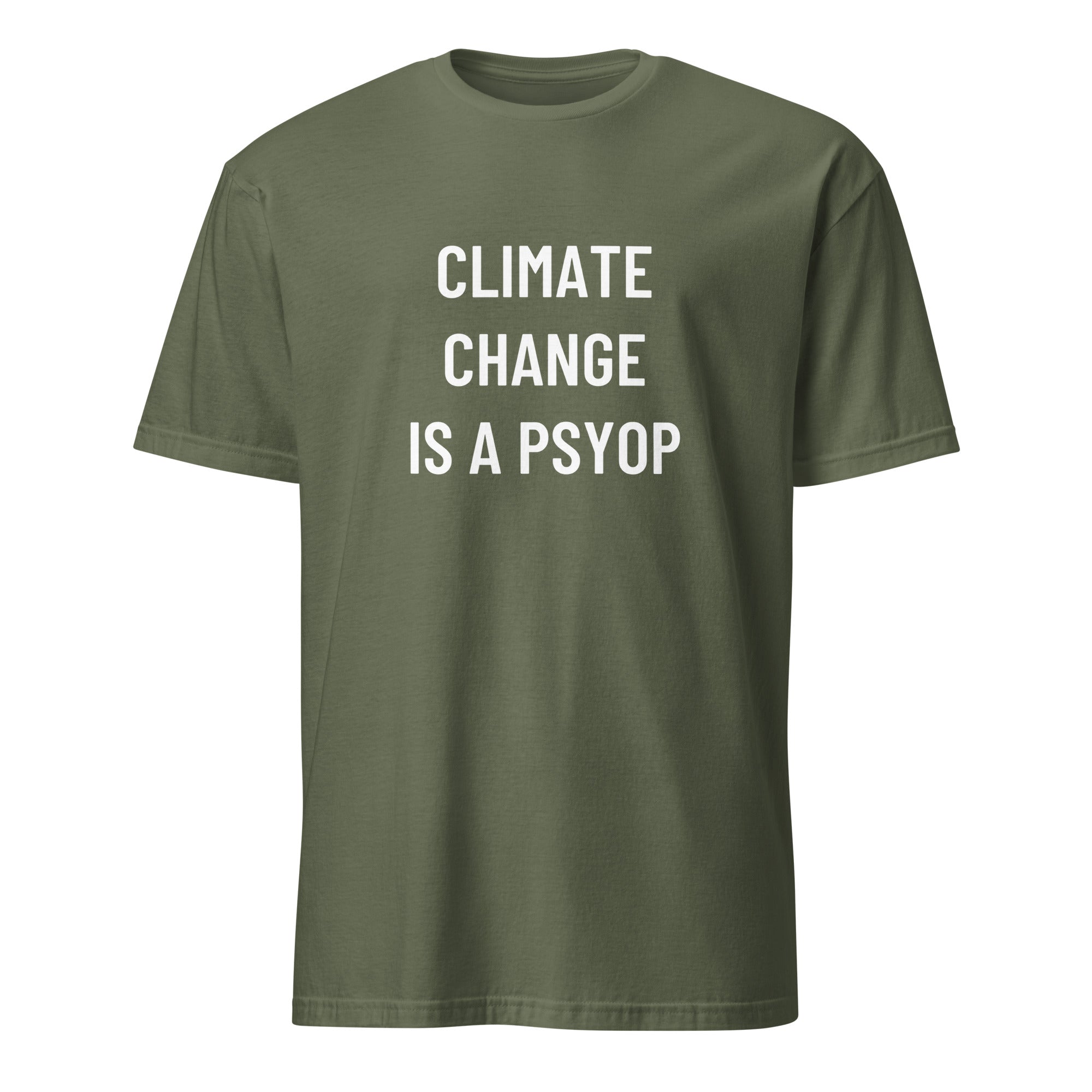 CLIMATE CHANGE IS A PSYOP climate-skeptic statement t-shirt in Army | BASED ALT-WEAR