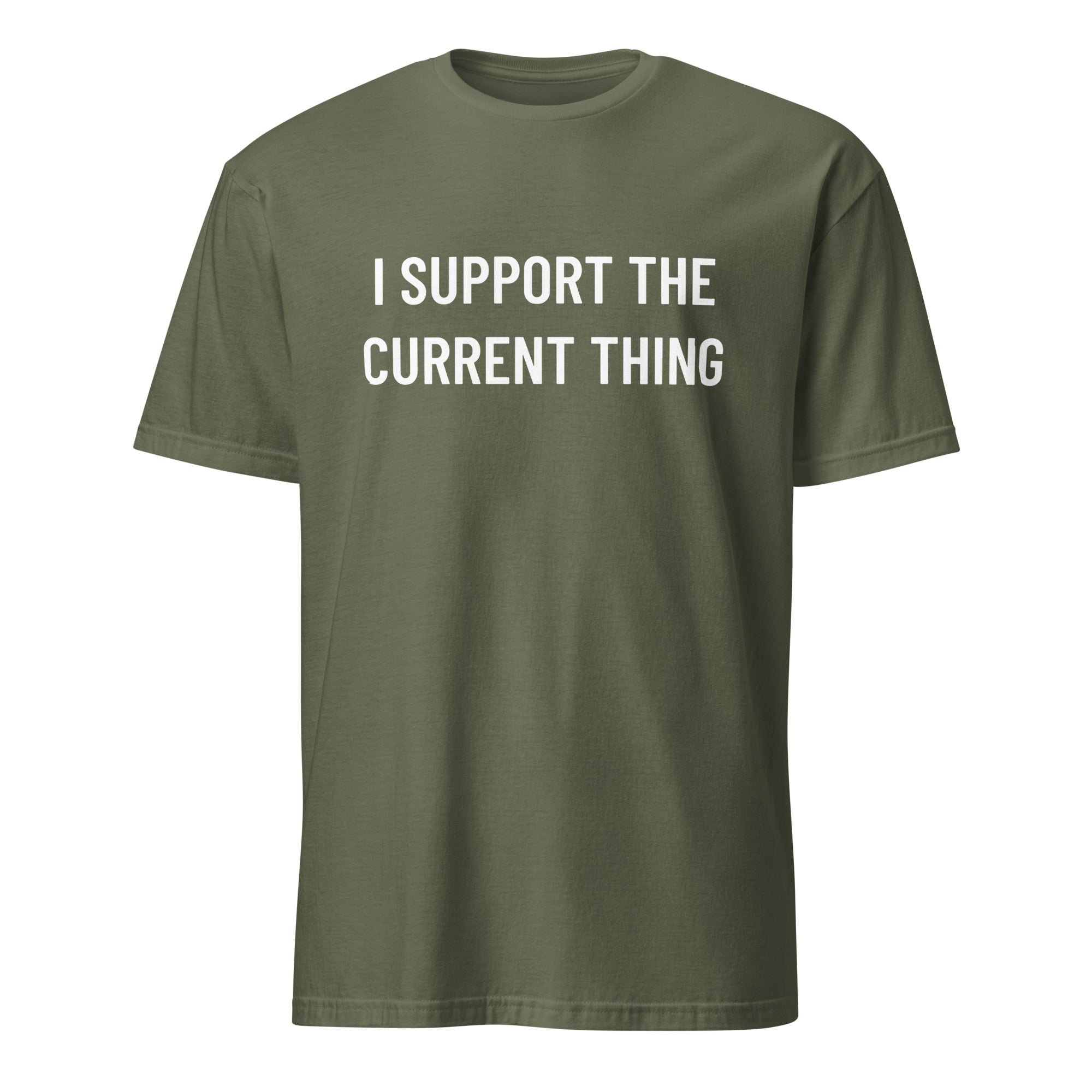 I SUPPORT THE CURRENT THING NPC satire statement t-shirt in Army | BASED ALT-WEAR