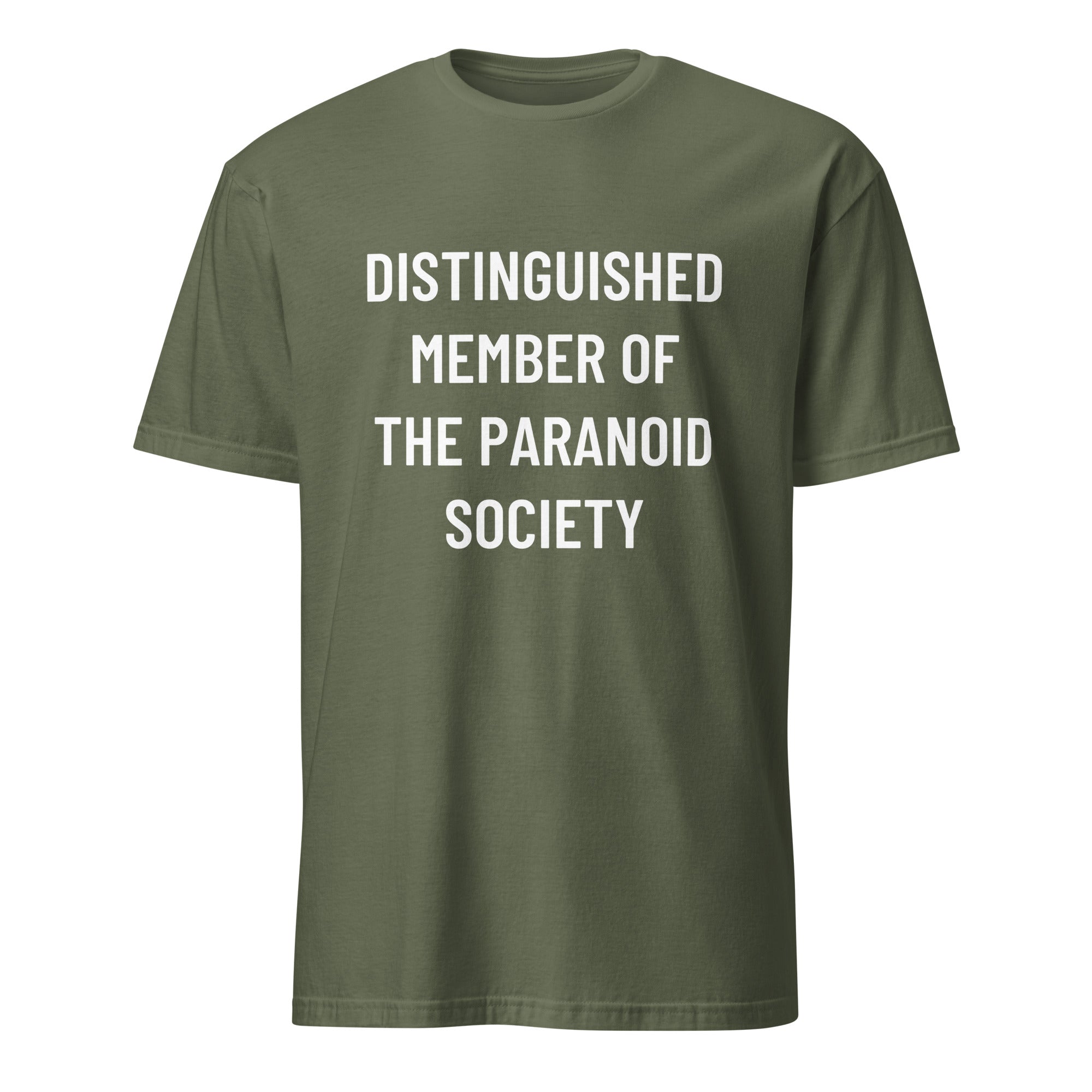 DISTINGUISHED MEMBER OF THE PARANOID SOCIETY satirical conspiracy statement t-shirt in Army | BASED ALT-WEAR