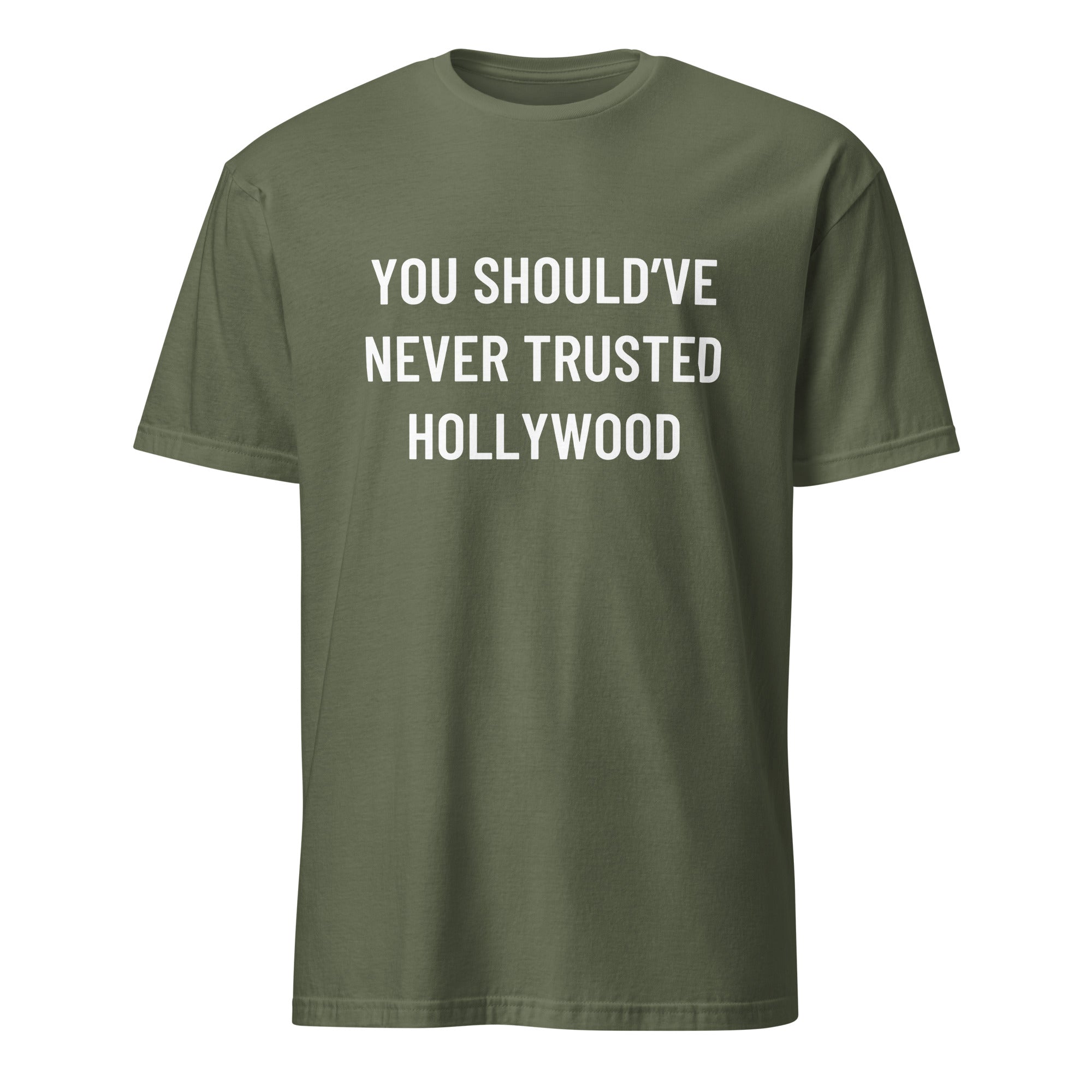 YOU SHOULD'VE NEVER TRUSTED HOLLYWOOD anti-Hollywood statement t-shirt in Army | BASED ALT-WEAR