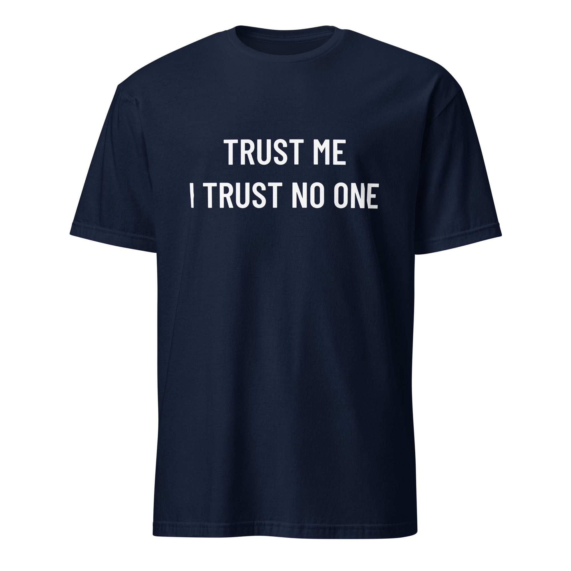 TRUST ME I TRUST NO ONE skeptic statement t-shirt | BASED ALT-WEAR