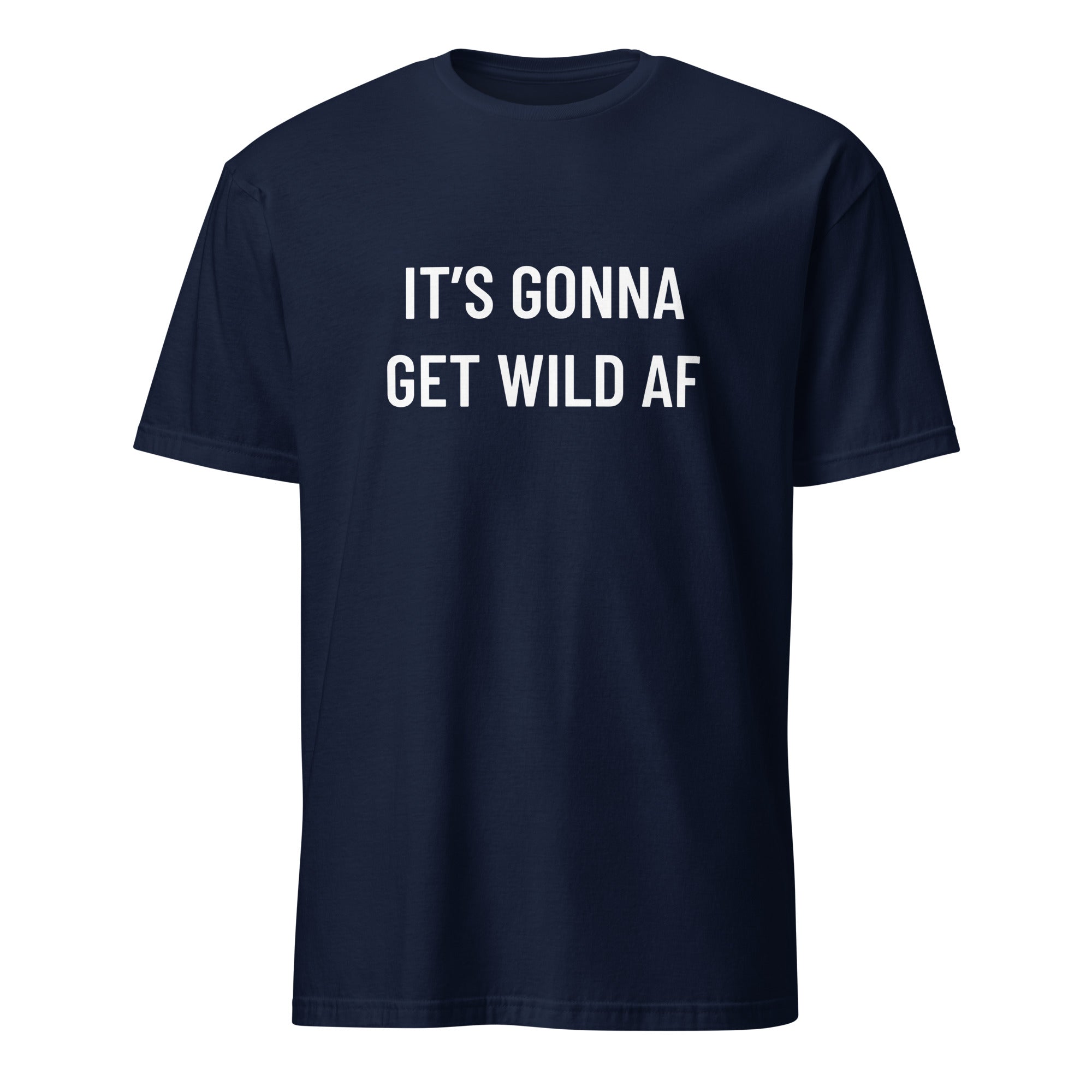 IT'S GONNA GET WILD AF anti-establishment statement t-shirt in White | BASED ALT-WEAR