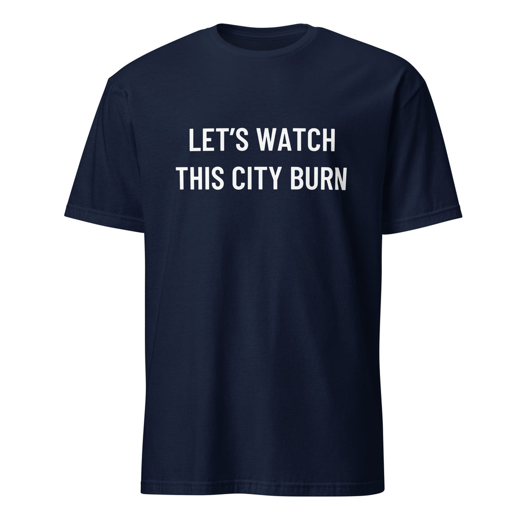LET'S WATCH THIS CITY BURN nihilist blackpill statement t-shirt in White | BASED ALT-WEAR