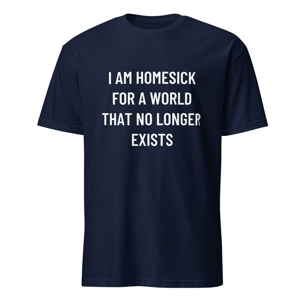 I AM HOMESICK FOR A WORLD THAT NO LONGER EXISTS nostalgia statement t-shirt in White | BASED ALT-WEAR