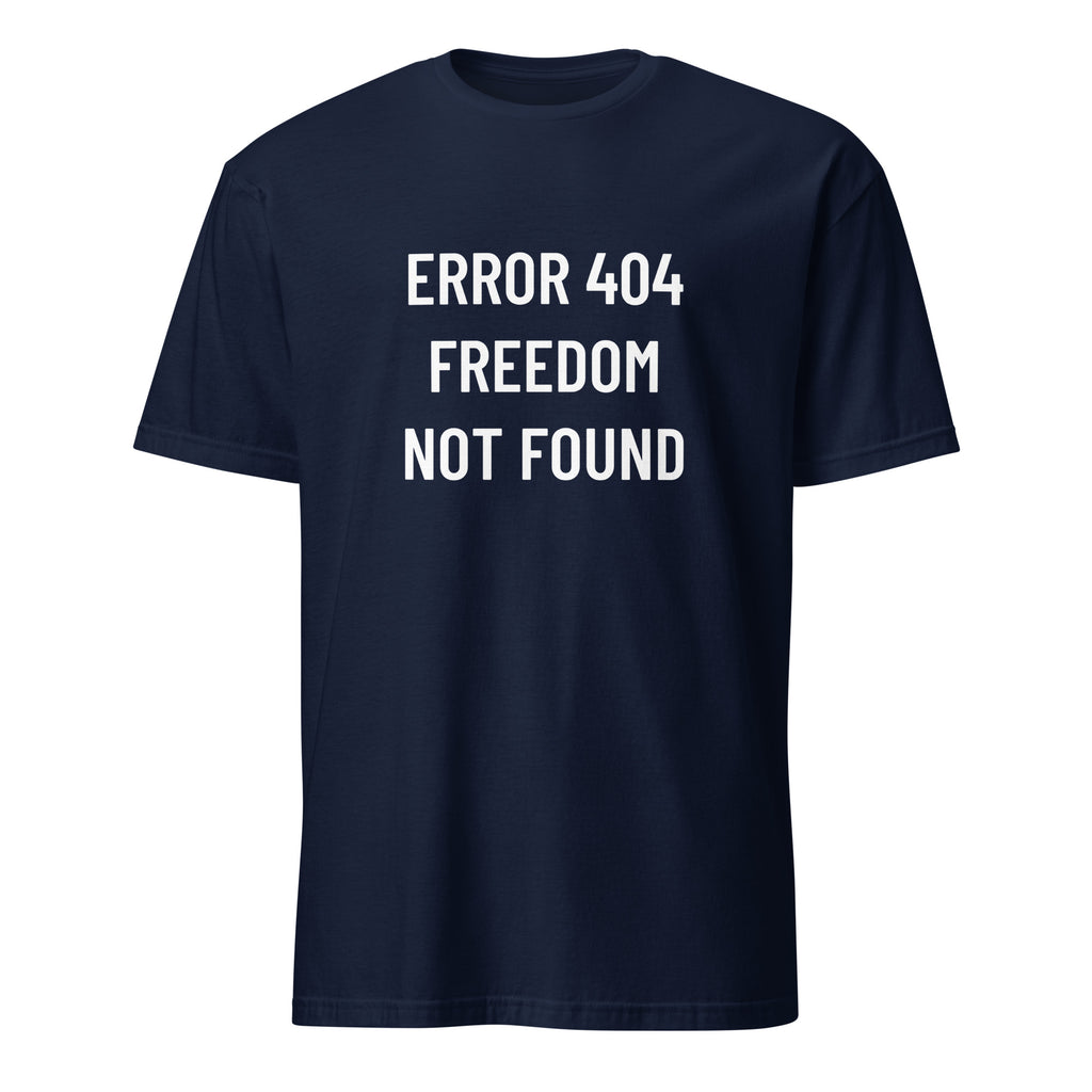 ERROR 404 FREEDOM NOT FOUND statement t-shirt in Navy | BASED ALT-WEAR