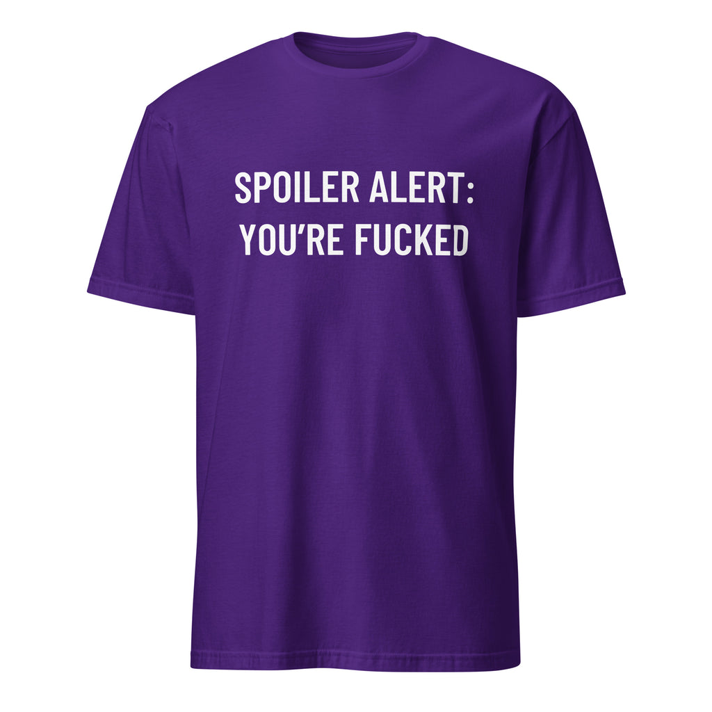 SPOILER ALERT YOU'RE FUCKED blackpill statement t-shirt | BASED ALT-WEAR