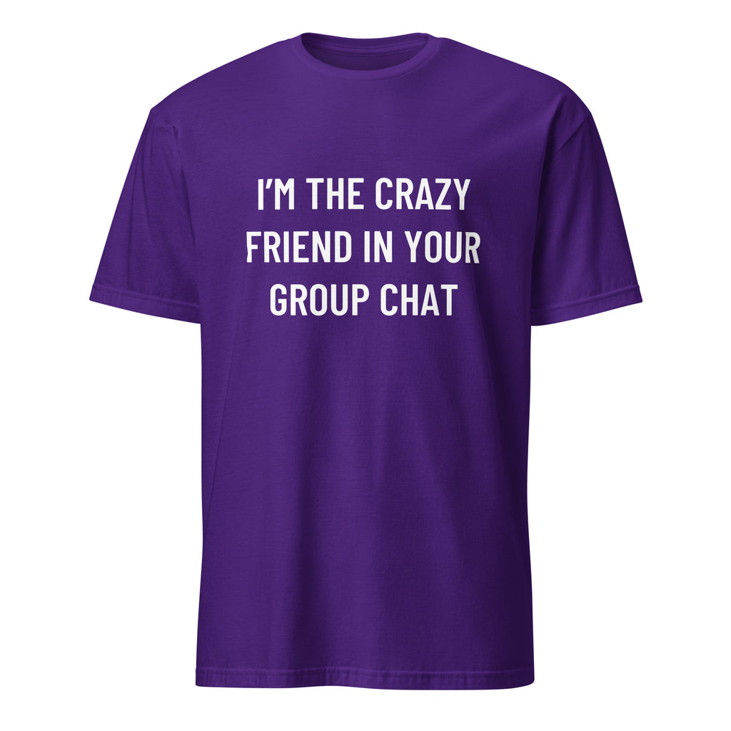 I'M THE CRAZY FRIEND IN YOUR GROUP CHAT conspiracy humor statement t-shirt in Red | BASED ALT-WEAR